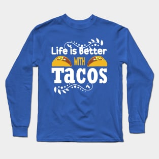 life is better with tacos1 Long Sleeve T-Shirt